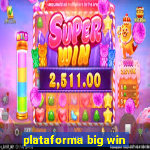 plataforma big win